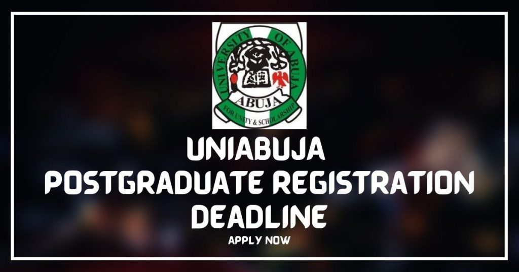 UNIABUJA Postgraduate Registration Deadline