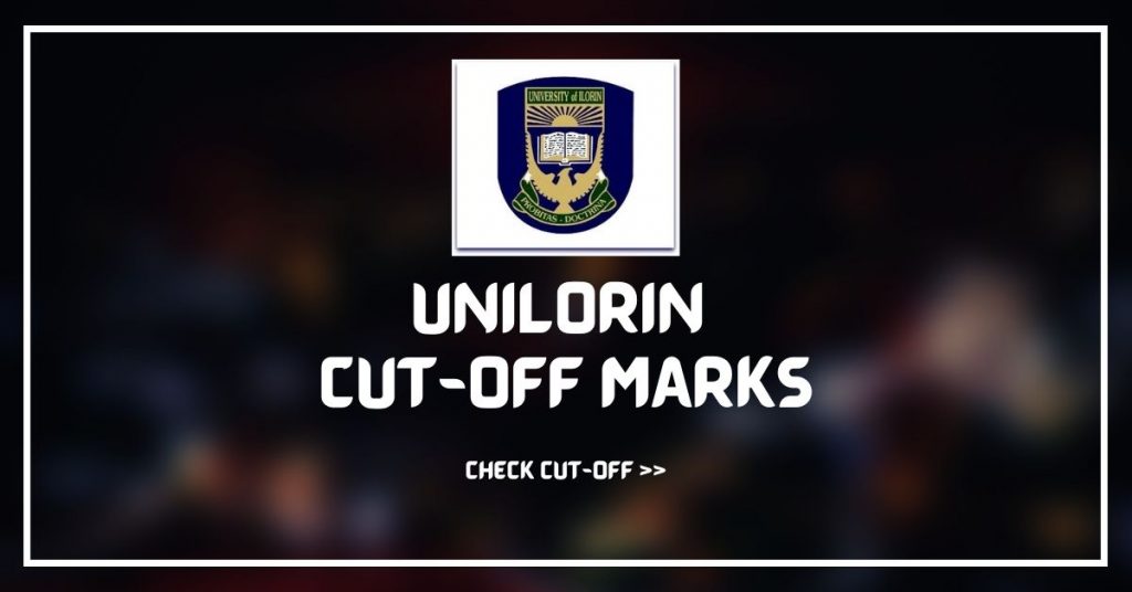 UNILORIN Cut-off Mark All Courses