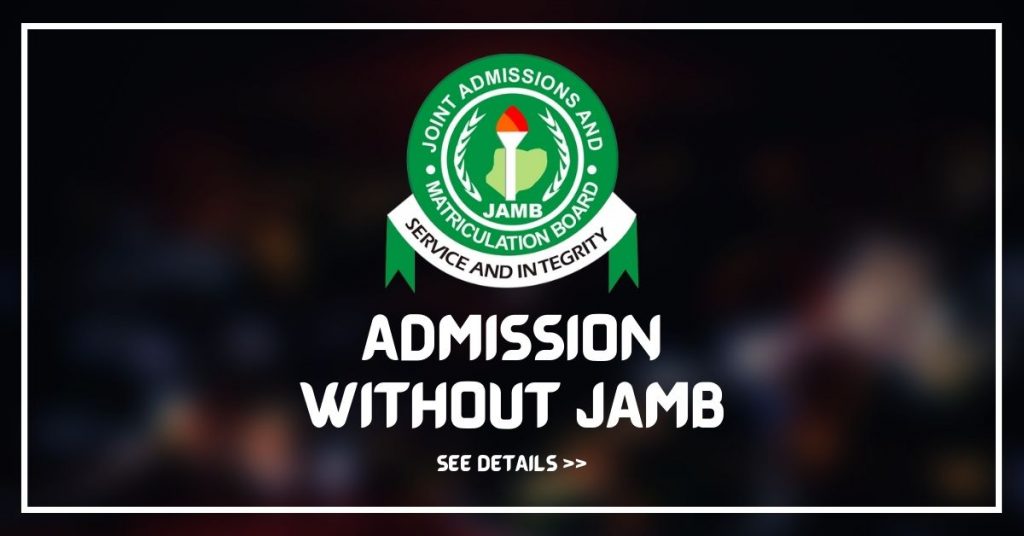 Get Admission Without JAMB in 2021