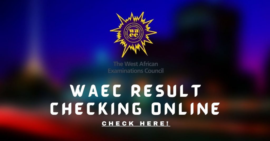 WAEC Result Checking Online Free